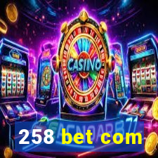 258 bet com